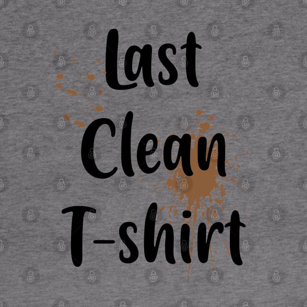 Last Clean T-shirt by alltheprints